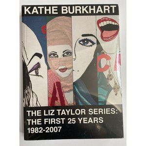 KATHE BURKHART: LIZ TAYLOR SERIES: FIRST 25 YEARS:1982-2007 NEW Sealed Plastic